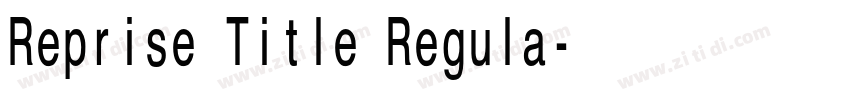 Reprise Title Regula字体转换 Reprise Title Regula字体转换